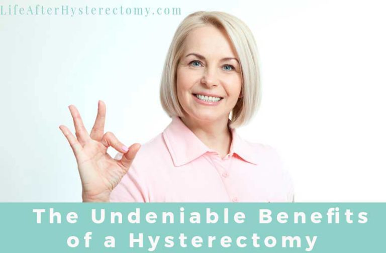 The Undeniable Benefits of a Hysterectomy